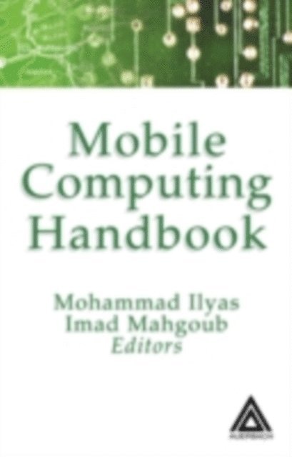 Imad Mahgoub, Mohammad Ilyas - Mobile Computing Handbook, E-bok