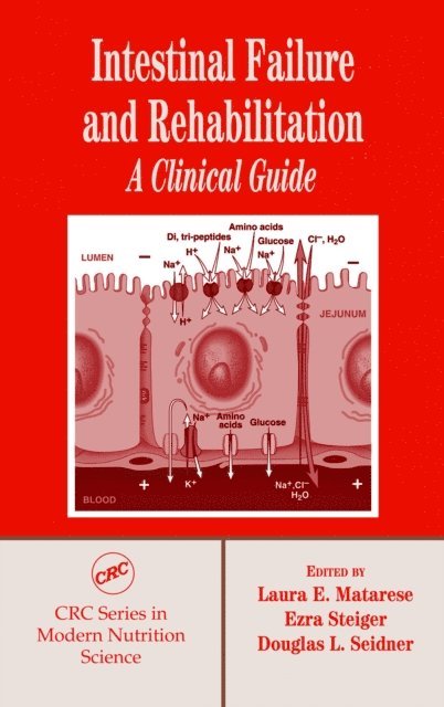 Douglas L. Seidner, Ezra Steiger, Laura E. Matarese - Intestinal Failure and Rehabilitation, E-bok