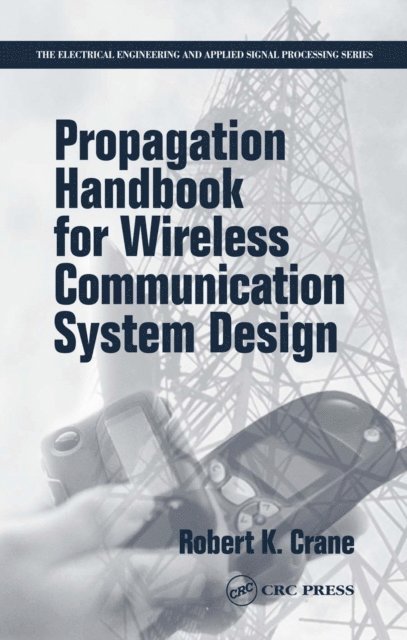 Robert K. Crane - Propagation Handbook for Wireless Communication System Design, E-bok