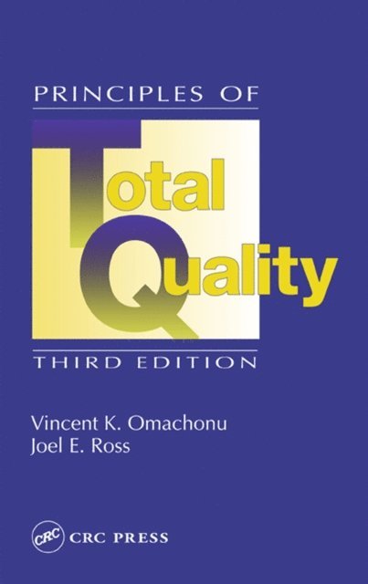 Joel E. Ross, Vincent K. Omachonu - Principles of Total Quality, E-bok