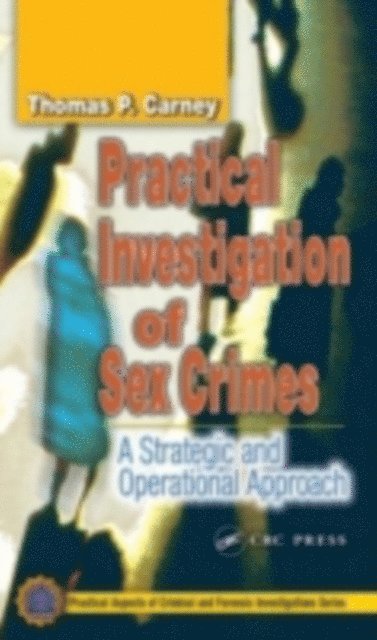 Thomas P. Carney - Practical Investigation of Sex Crimes, E-bok