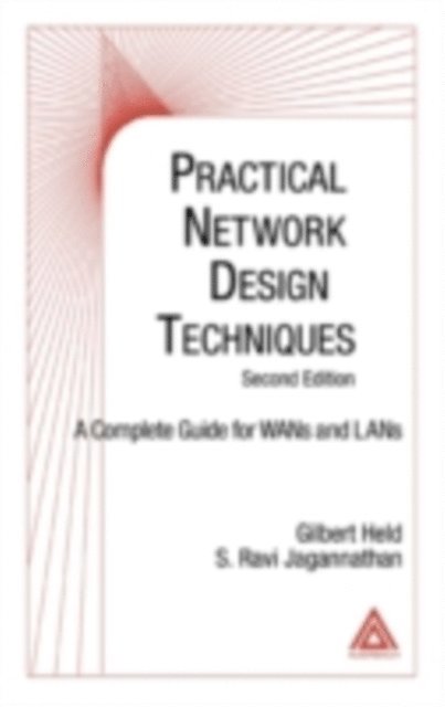 S. Ravi Jagannathan, Gilbert Held - Practical Network Design Techniques, E-bok