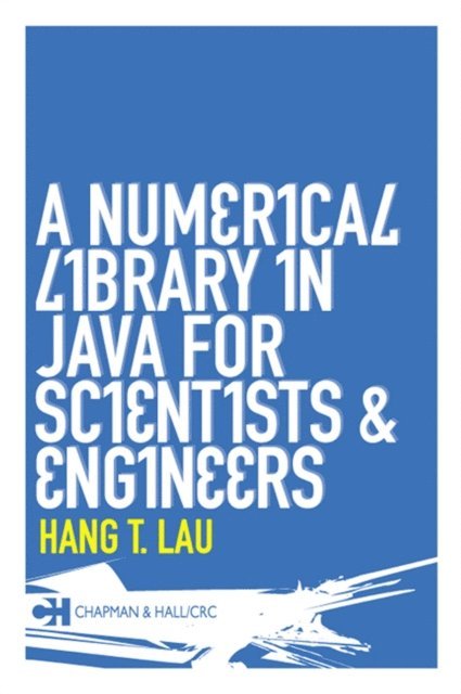 Hang T. Lau - Numerical Library in Java for Scientists and Engineers, E-bok