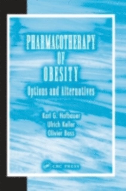 Olivier Boss, Ulrich Keller, Karl G. Hofbauer - Pharmacotherapy of Obesity, E-bok