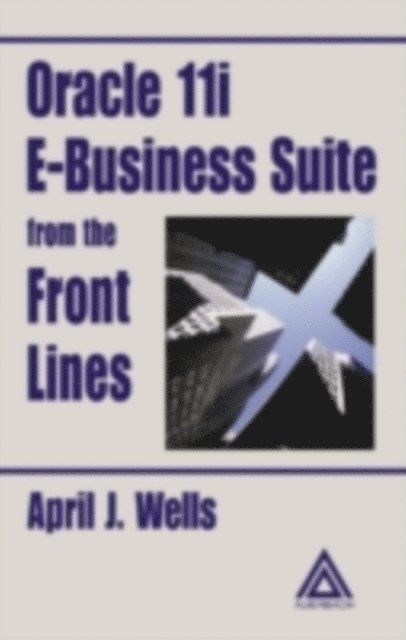 April J. Wells - Oracle 11i E-Business Suite from the Front Lines, E-bok. Tillgänglighet: Lägg i varukorg