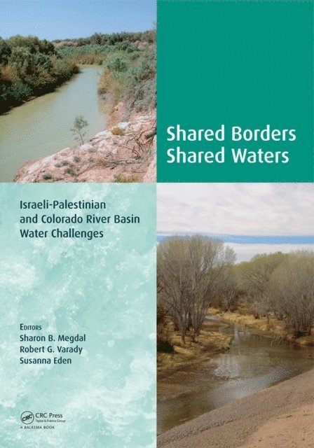 Susanna Eden, Robert G. Varady, Sharon B. Megdal - Shared Borders, Shared Waters, E-bok
