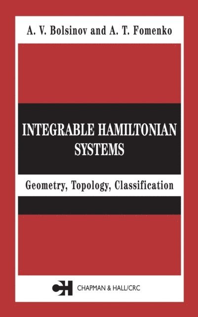 A.T. Fomenko, A.V. Bolsinov - Integrable Hamiltonian Systems, E-bok