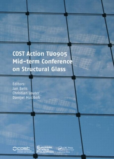 Danijel Mocibob, Christian Louter, Jan Belis - COST Action TU0905 Mid-term Conference on Structural Glass, E-bok