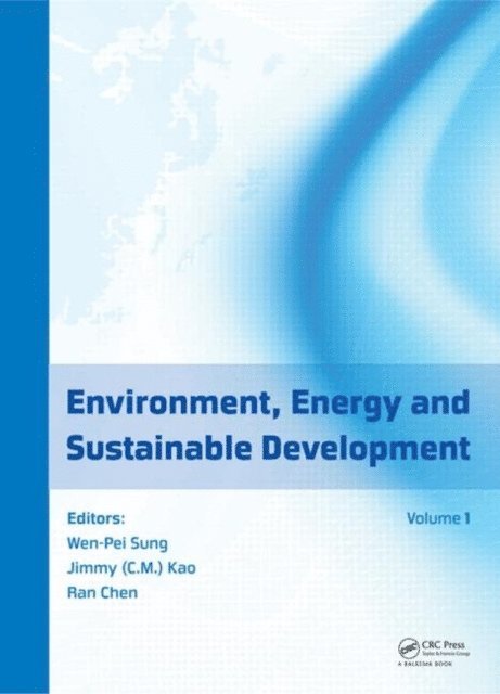 Ran Chen, Jimmy C.M. Kao, Wen-Pei Sung - Environment, Energy and Sustainable Development, E-bok