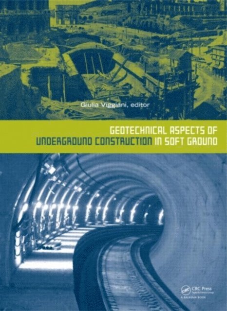 Giulia Viggiani - Geotechnical Aspects of Underground Construction in Soft Ground, E-bok
