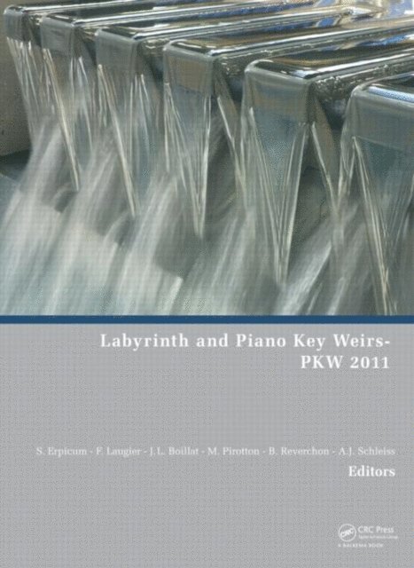 Anton J. Schleiss, Bernard Reverchon, Michel Pirotton, Jean-Louis Boillat, Frederic Laugier, Sebastien Erpicum - Labyrinth and Piano Key Weirs, E-bok