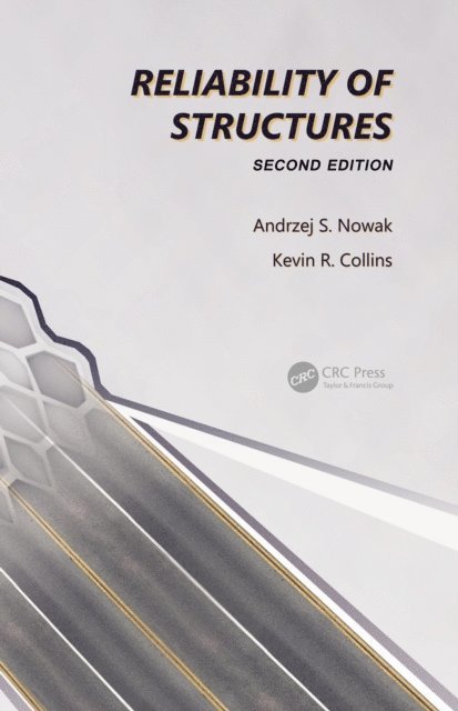 Kevin R. Collins, Andrzej S. Nowak - Reliability of Structures, E-bok