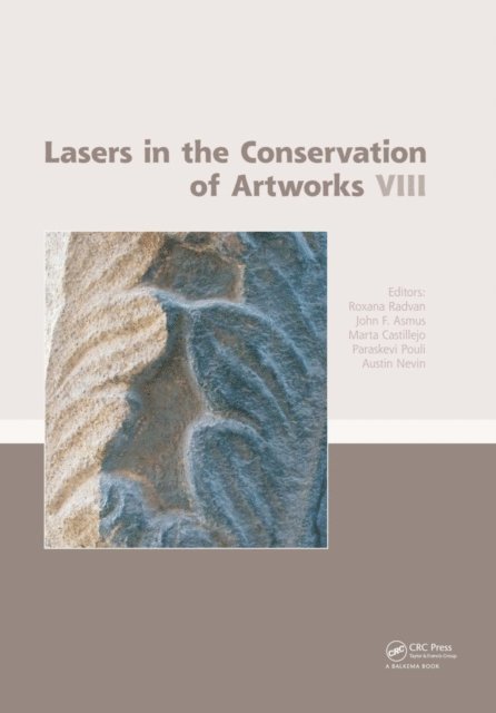 Austin Nevin, Paraskevi Pouli, Marta Castillejo, John F. Asmus, Roxana Radvan - Lasers in the Conservation of Artworks VIII, E-bok