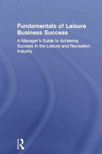 William Winston - Fundamentals of Leisure Business Success, E-bok