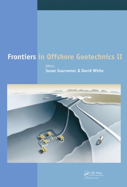 David White, Susan Gourvenec - Frontiers in Offshore Geotechnics II, E-bok