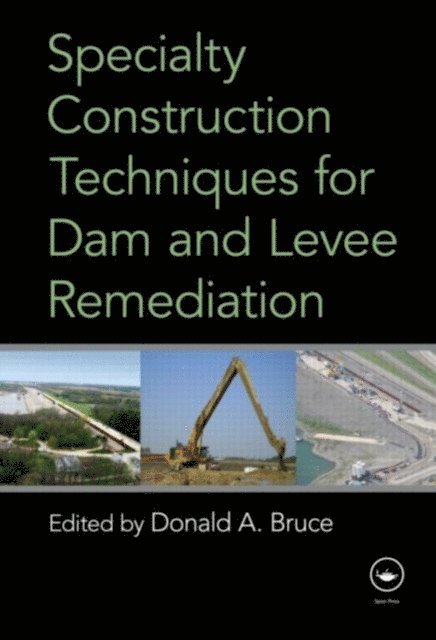 Donald Bruce - Specialty Construction Techniques for Dam and Levee Remediation, E-bok