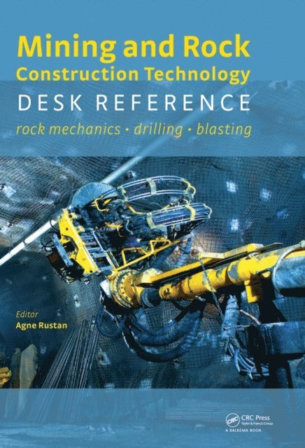 K.R.Y. Simha, Alex Spathis, William Fourney, Claude Cunningham, Agne Rustan - Mining and Rock Construction Technology Desk Reference, E-bok