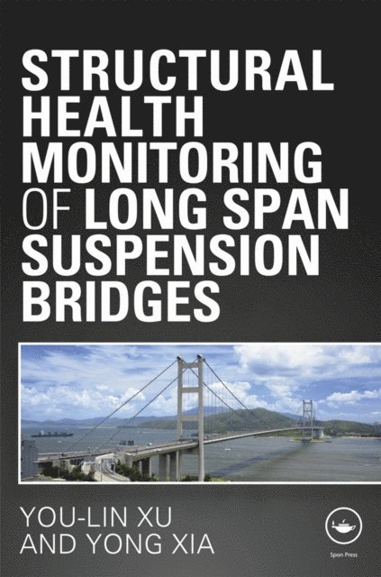 Yong Xia, You Lin Xu - Structural Health Monitoring of Long-Span Suspension Bridges, E-bok