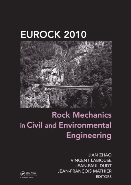 Jean-Francois Mathier, Jean-Paul Dudt, Vincent Labiouse, Jian Zhao - Rock Mechanics in Civil and Environmental Engineering, E-bok