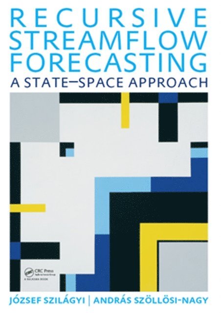 Andras Szollosi Nagy, Jozsef Szilagyi - Recursive Streamflow Forecasting, E-bok