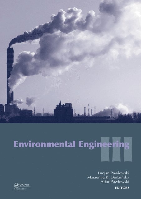 Artur Pawlowski, Marzenna R. Dudzinska, Lucjan Pawlowski - Environmental Engineering III, E-bok
