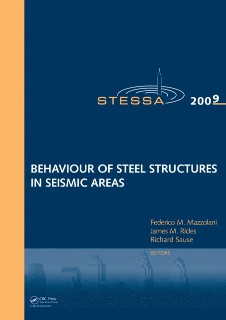 Richard Sause, James M. Ricles, Federico Mazzolani - Behaviour of Steel Structures in Seismic Areas, E-bok