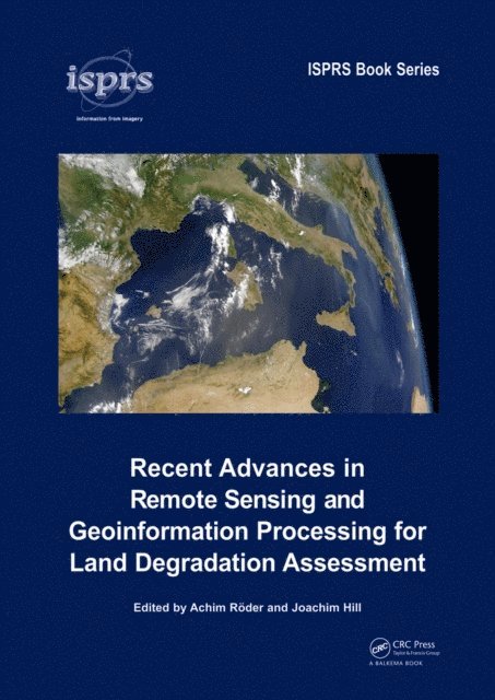 Joachim Hill, Achim Roeder - Recent Advances in Remote Sensing and Geoinformation Processing for Land Degradation Assessment, E-bok