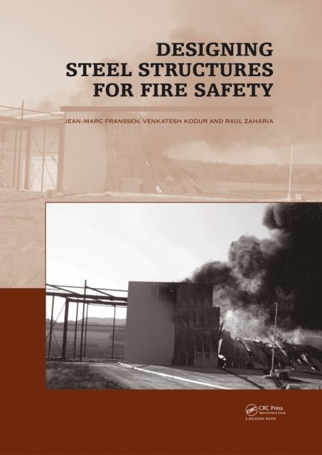 Raul Zaharia, Venkatesh Kodur, Jean Marc Franssen - Designing Steel Structures for Fire Safety, E-bok