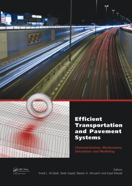 Eyad Masad, Naser Alnuaimi, Tarek Sayed, Imad L. Al-Qadi - Efficient Transportation and Pavement Systems: Characterization, Mechanisms, Simulation, and Modeling, E-bok