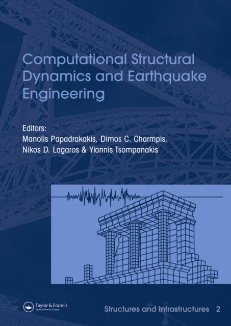 Nikos D. Lagaros, Yannis Tsompanakis, Dimos C. Charmpis, Manolis Papadrakakis - Computational Structural Dynamics and Earthquake Engineering, E-bok