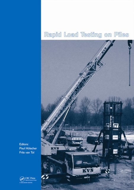 Frits A. van Tol, Paul Holscher - Rapid Load Testing on Piles, E-bok