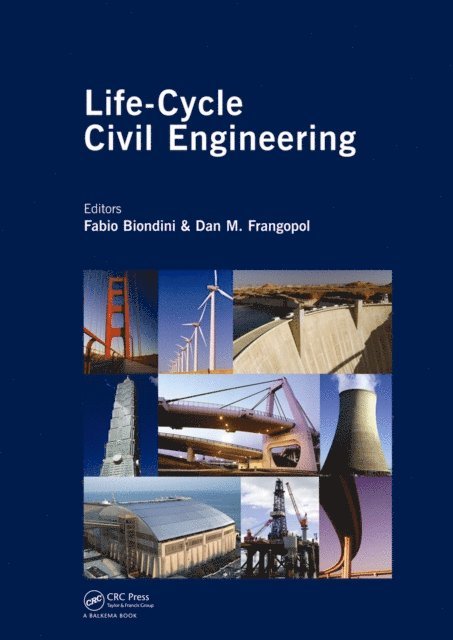 Dan Frangopol, Fabio Biondini - Life-Cycle Civil Engineering, E-bok