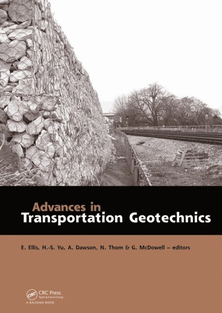 Nick Thom, Andrew R. Dawson, Glenn McDowell, Hai-Sui Yu, Ed Ellis - Advances in Transportation Geotechnics, E-bok