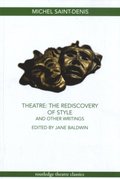 Theatre: The Rediscovery of Style and Other Writings