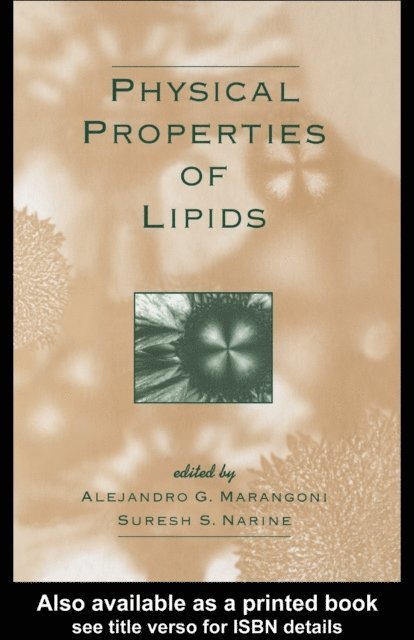 Suresh S. Narine, Alejandro G. Marangoni - Physical Properties of Lipids, E-bok
