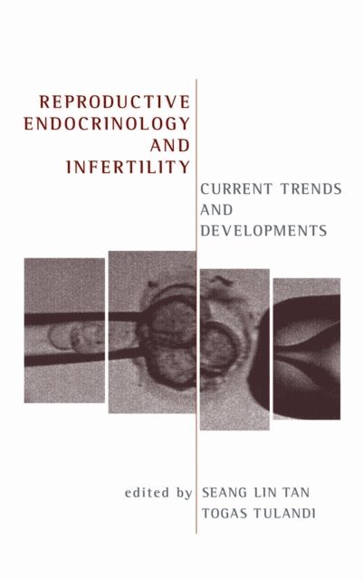 Togas Tulandi - Reproductive Endocrinology and Infertility, E-bok