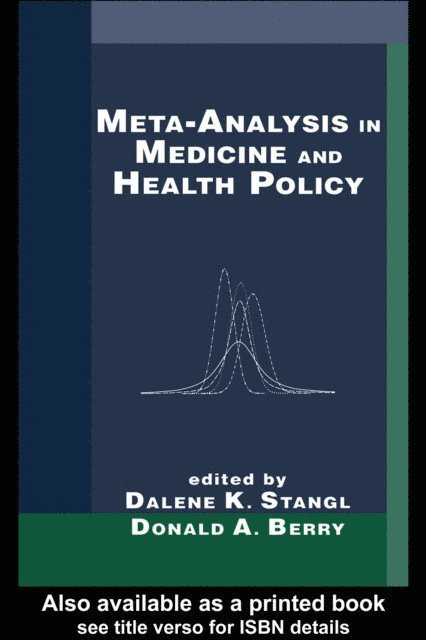 Donald A. Berry, Dalene Stangl - Meta-Analysis in Medicine and Health Policy, E-bok