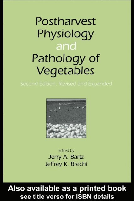 Jeffrey K. Brecht, Jerry A. Bartz - Postharvest Physiology and Pathology of Vegetables, E-bok