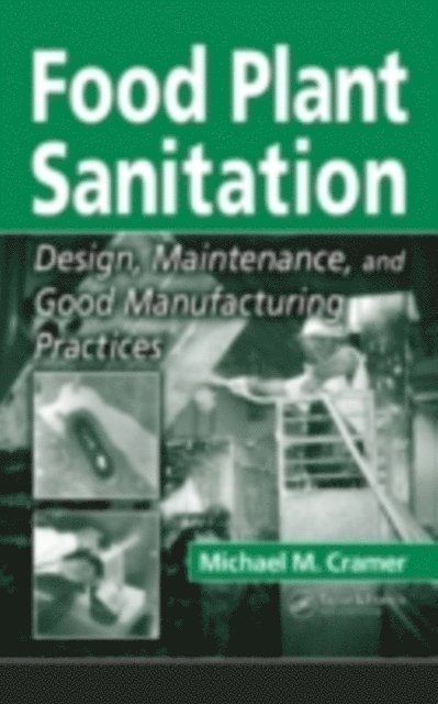 Phil Ventresca, Phillip S. Tong, Wai-Kit Nip, J. Richard Gorham, L. Bernard Bruinsma, Y. H. Hui - Food Plant Sanitation, E-bok