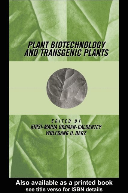 Wolfgang H. Barz, Kirsi-Marja Oksman-Caldentey - Plant Biotechnology and Transgenic Plants, E-bok