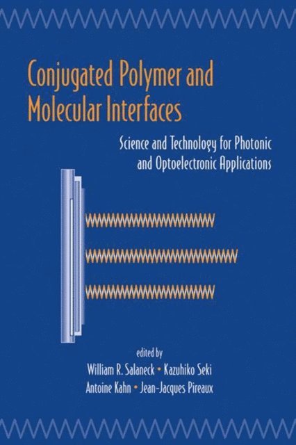 Jean-Jacques Pireaux, Antoine Kahn, Kazuhiko Seki, William R. Salaneck - Conjugated Polymer And Molecular Interfaces, E-bok