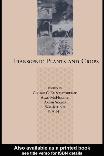 Wai-Kit Nip, Ralph Scorza, Y. H. Hui, George C. Khachatourians - Transgenic Plants and Crops, E-bok