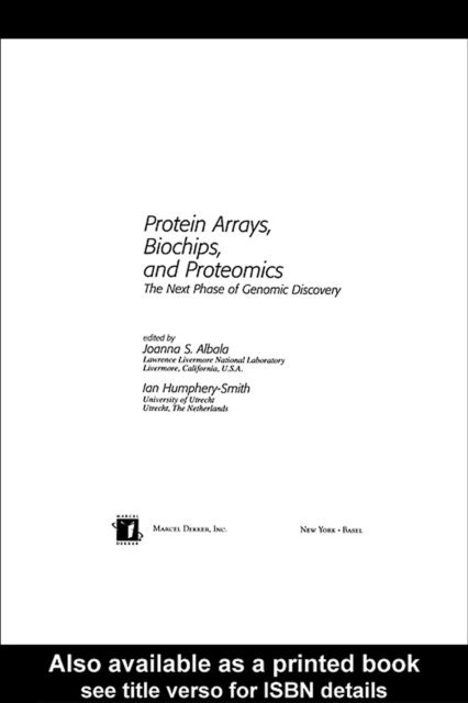 Ian Humphery-Smith, Joanna S. Albala - Protein Arrays, Biochips and Proteomics, E-bok