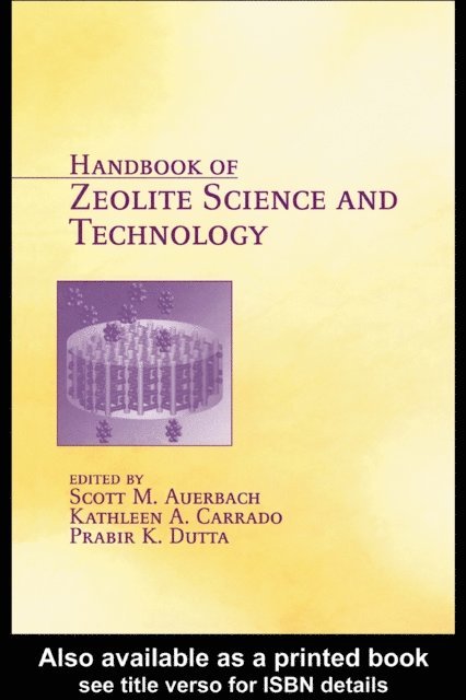 Prabir K. Dutta, Kathleen A. Carrado, Scott M. Auerbach - Handbook of Zeolite Science and Technology, E-bok