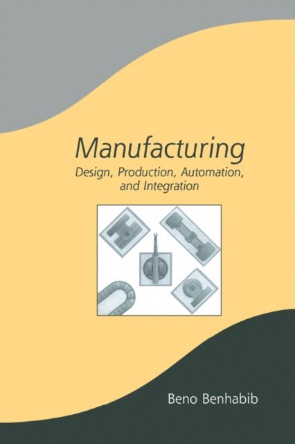 Beno Benhabib - Manufacturing, E-bok