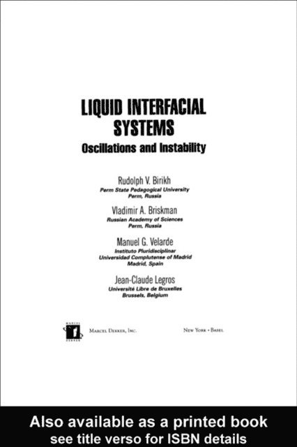 Jean-Claude Legros, Manuel G. Velarde, Vladimir A. Briskman, Rudolph V. Birikh - Liquid Interfacial Systems, E-bok
