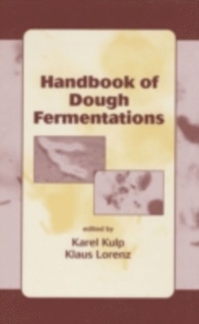 Klaus Lorenz, Karel Kulp - Handbook of Dough Fermentations, E-bok
