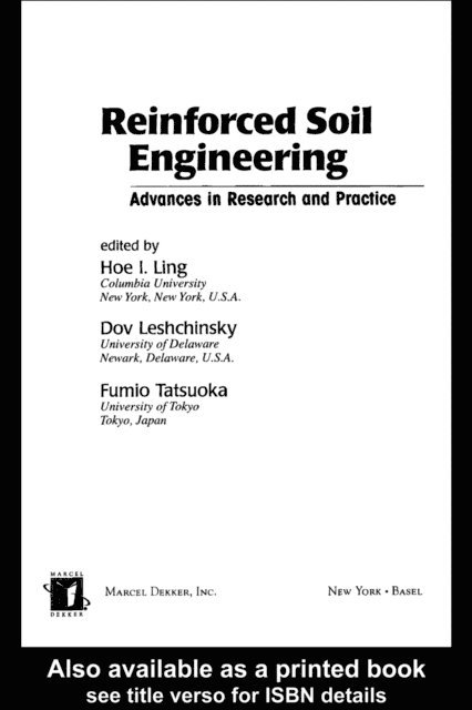 Fumio Tatsuoka, Dov Leshchinsky, Hoe I. Ling - Reinforced Soil Engineering, E-bok