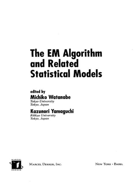 Kazunori Yamaguchi, Michiko Watanabe - EM Algorithm and Related Statistical Models, E-bok