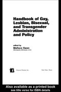 Handbook of Gay, Lesbian, Bisexual, and Transgender Administration and Policy